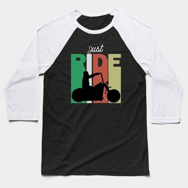 Just Ride Your Motorcycle Baseball T-Shirt by Rossla Designs